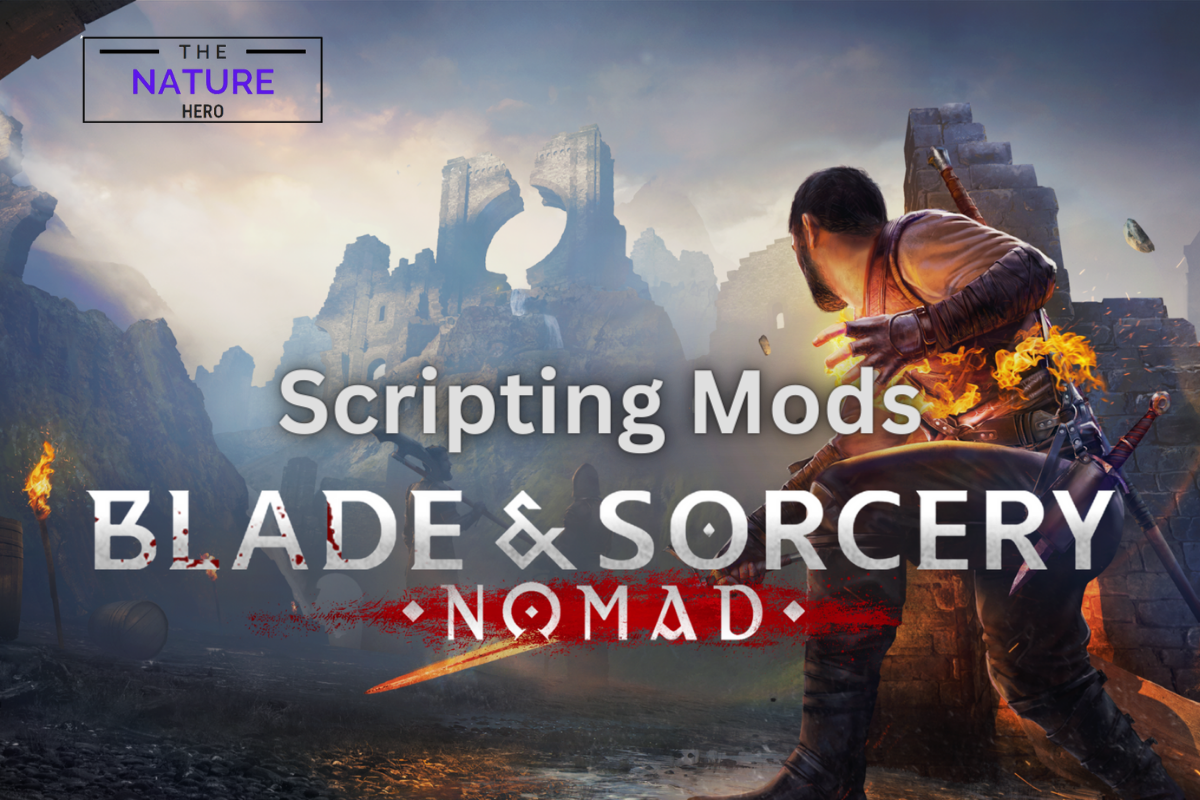 Scripting Mods For Blade And Sorcery Nomad The Nature Hero