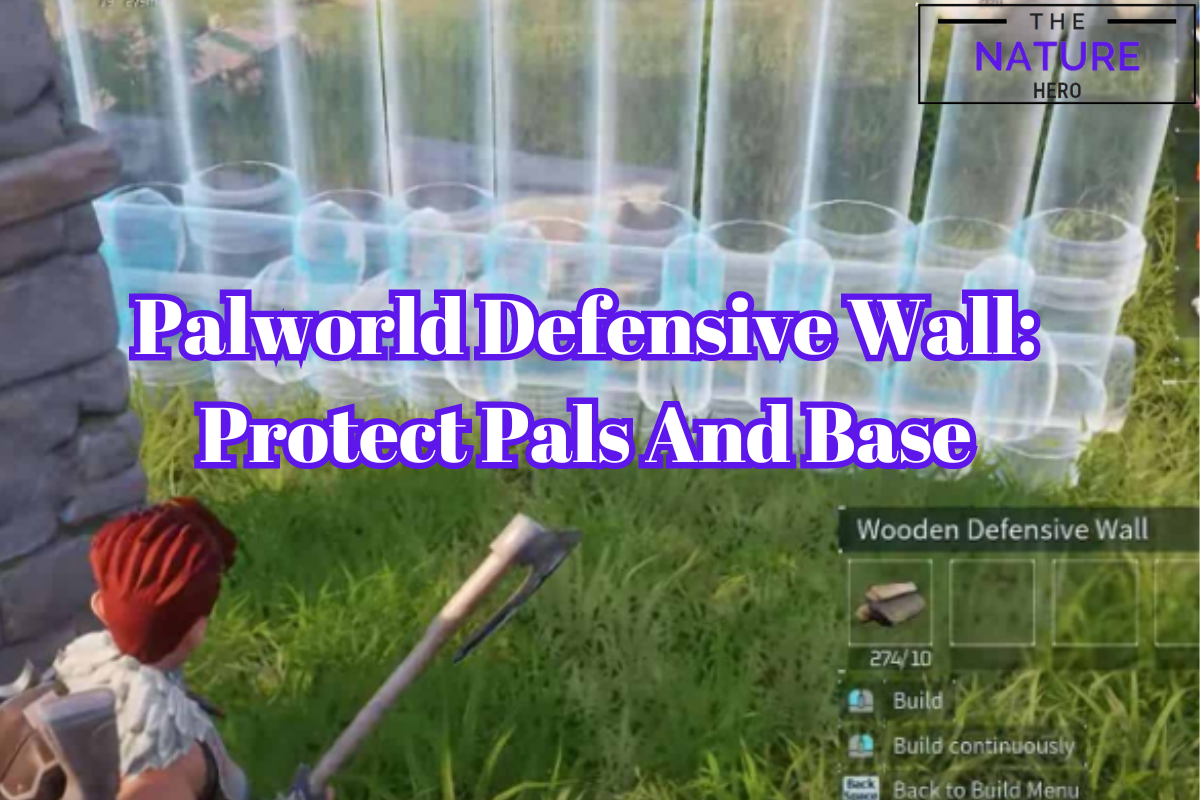 Palworld Defensive Wall Protect Pals And Base The Nature Hero