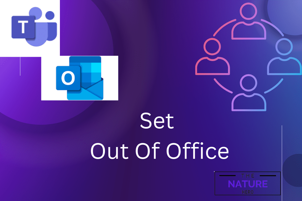 How To Set Out Of Office Status In Microsoft Teams The Nature Hero