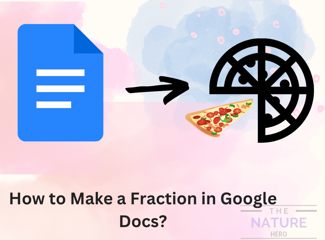 how-to-make-a-fraction-in-google-docs-6-different-ways-the-nature-hero