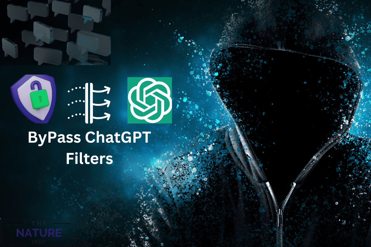 How To Bypass The ChatGPT Filter? Is It Ethical - The Nature Hero