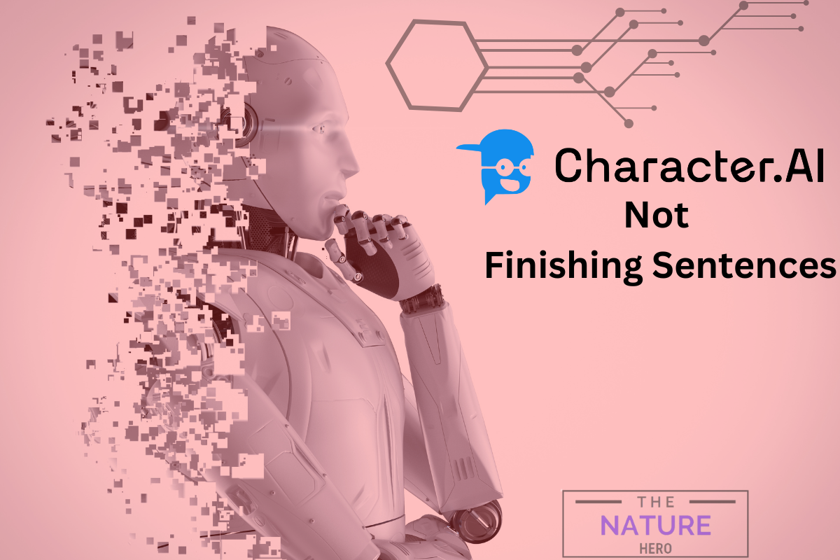 why-is-character-ai-not-finishing-sentences-the-nature-hero