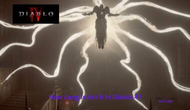 How Long Is Act 6 In Diablo 4