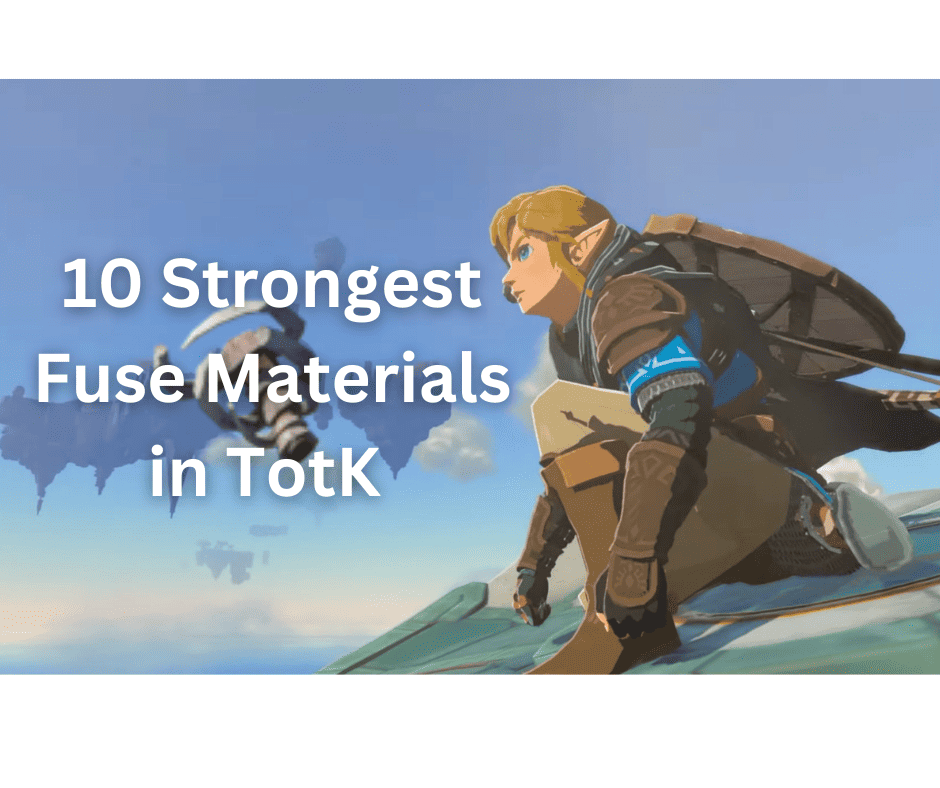 10-strongest-fuse-materials-in-the-legend-of-zelda-totk-the-nature-hero