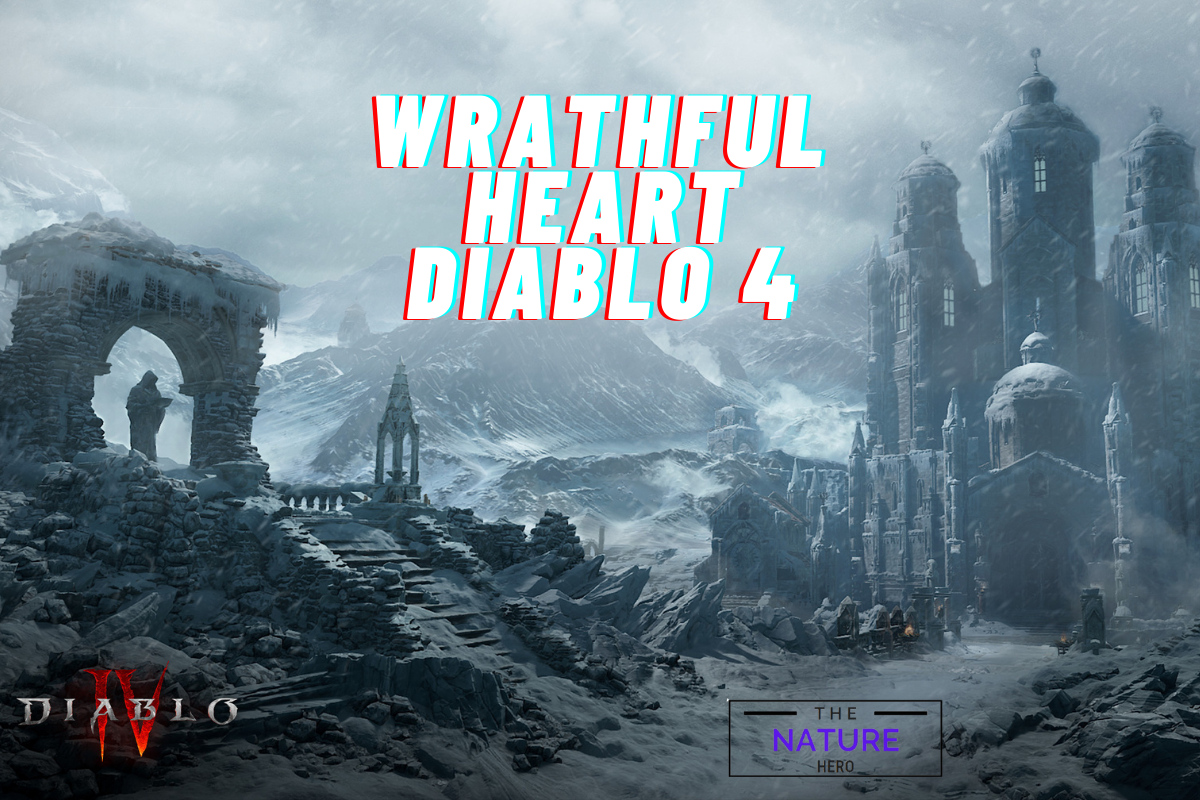 diablo 4 wrathful heart