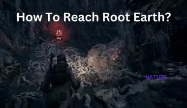 How To Reach Root Earth