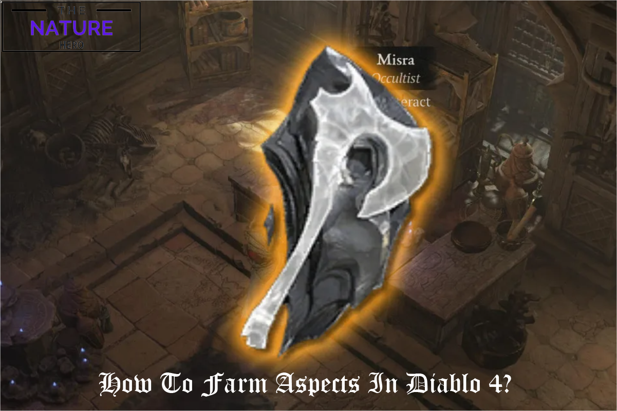 How To Farm Aspects In Diablo 4 The Nature Hero   Howtofarmaspectsindiablo4 