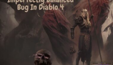 Imperfectly Balanced Bug In Diablo 4