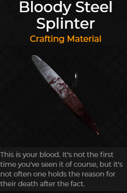 Bloody steel splinter is a crafting material