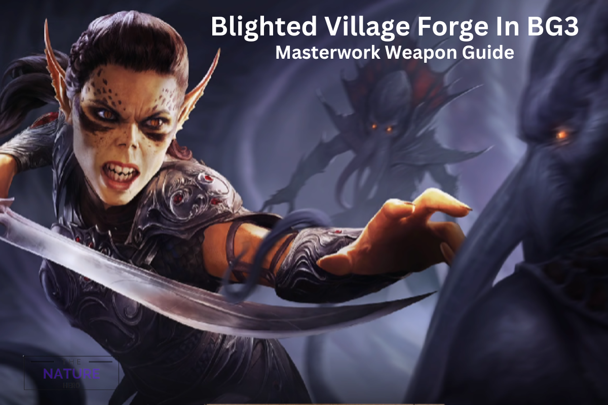 blighted-village-forge-in-bg3-masterwork-weapon-guide-the-nature-hero