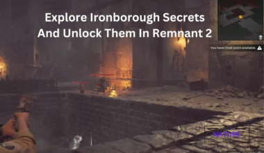 Explore Ironborough Secrets And Unlock Them In Remnant 2