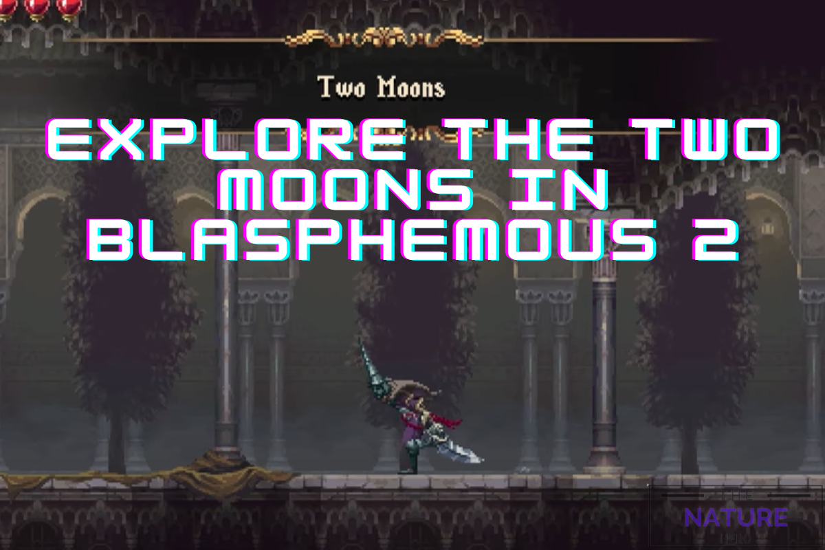 Exploring The Two Moons In Blasphemous 2 - The Nature Hero