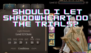 should i let shadowheart do the trials