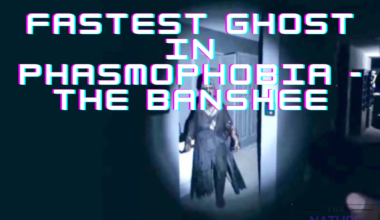 fastest ghost in phasmophobia