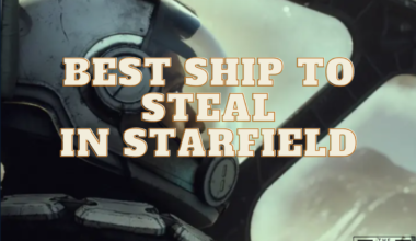 Starfield best ship to steal