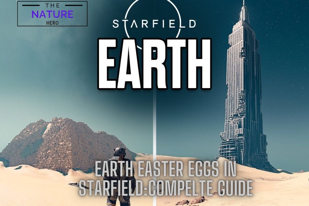 earth-easter-eggs-in-starfield-complete-guide-the-nature-hero