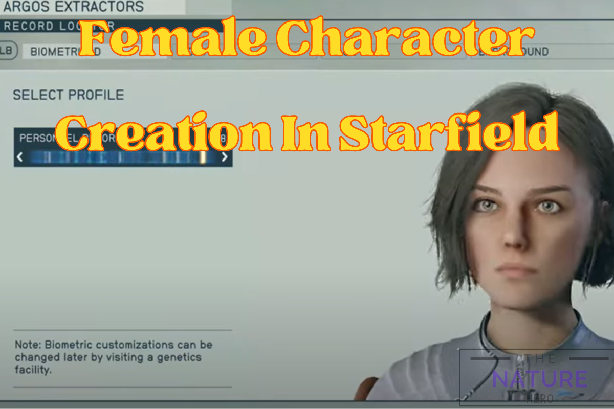 Female Character Creation In Starfield A Complete Guide The Nature Hero