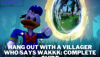Hang Out With A Villager Who Says Wakkk Complete Guide