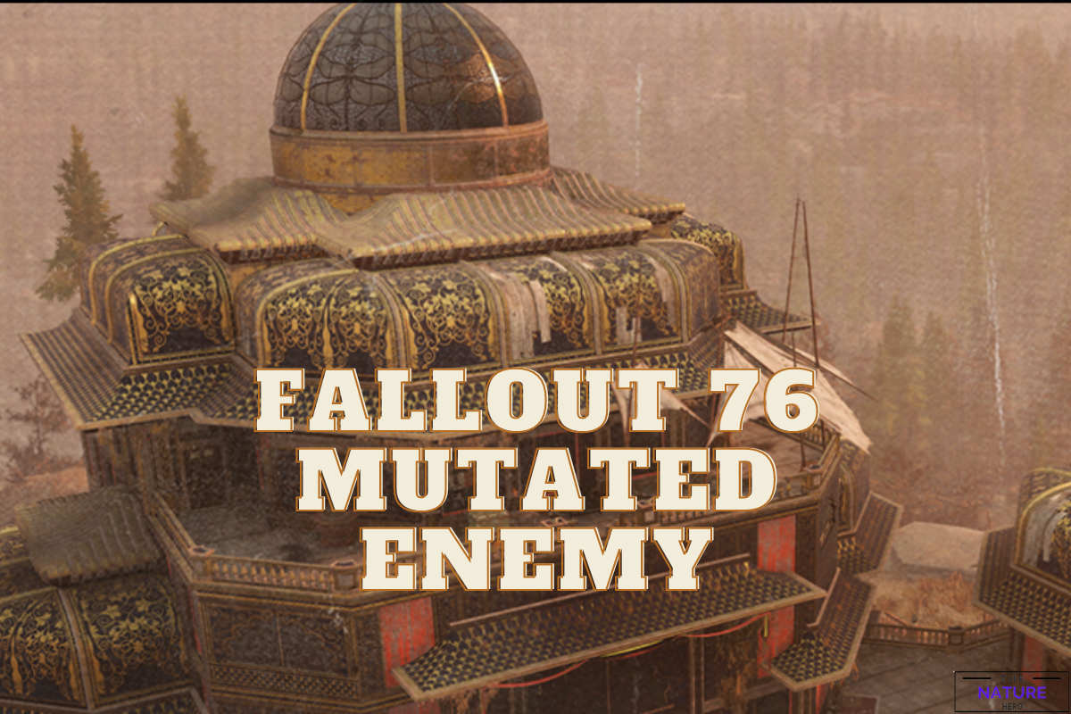 how-to-find-mutated-enemy-in-fallout-76-the-nature-hero