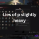 lies of p slightly heavy