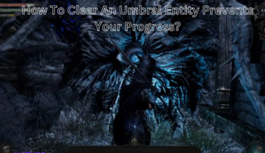 How To Clear An Umbral Entity Prevents Your Progress?
