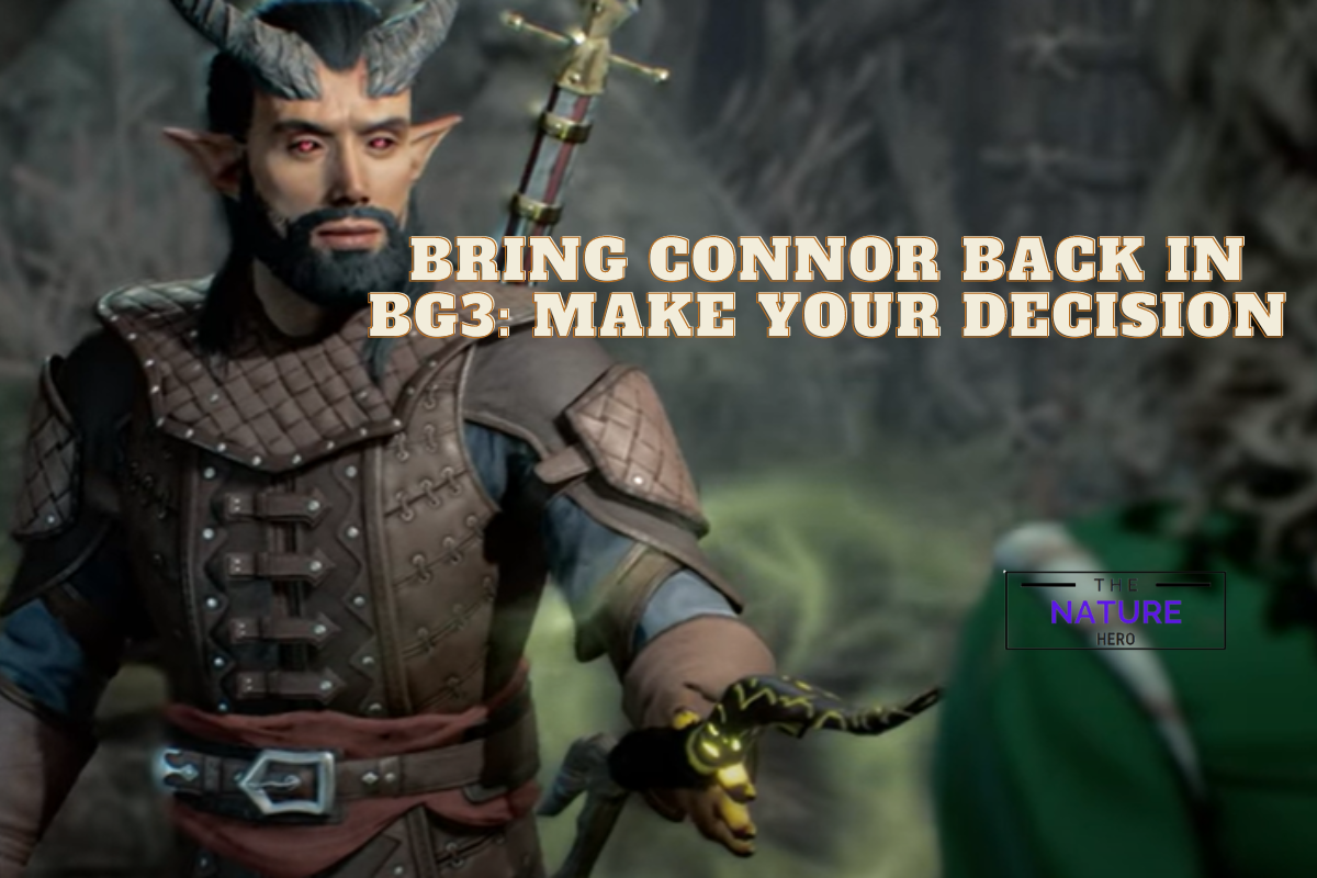 Bring Connor Back In BG3 Make Your Decision The Nature Hero   Bring Connor Back In BG3 Make Your Decision 