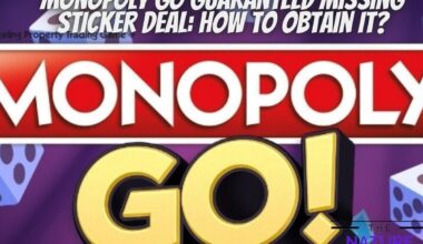 Monopoly Go Guaranteed Missing Sticker Deal How To Obtain It