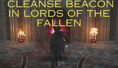 lords of the fallen cleanse the beacon
