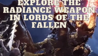 lords of the fallen radiance weapons