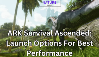 ARK Survival Ascended: Launch Options For Best Performance