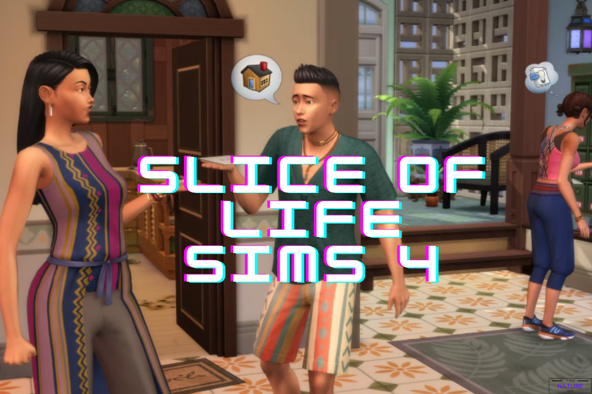 Slice Of Life In Sims 4: Details And Installation Process - The Nature Hero