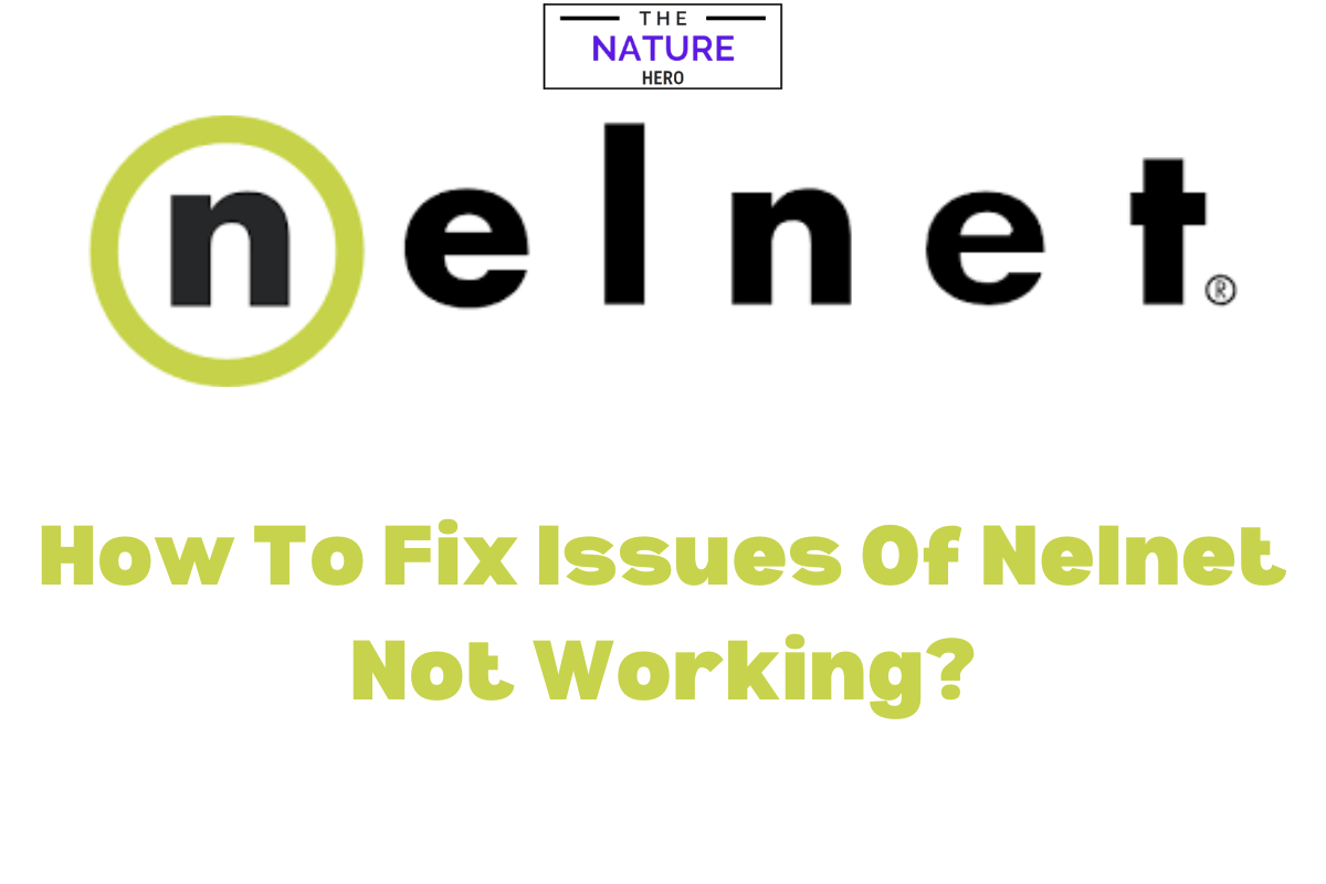 How To Fix Not Working Issue? The Nature Hero