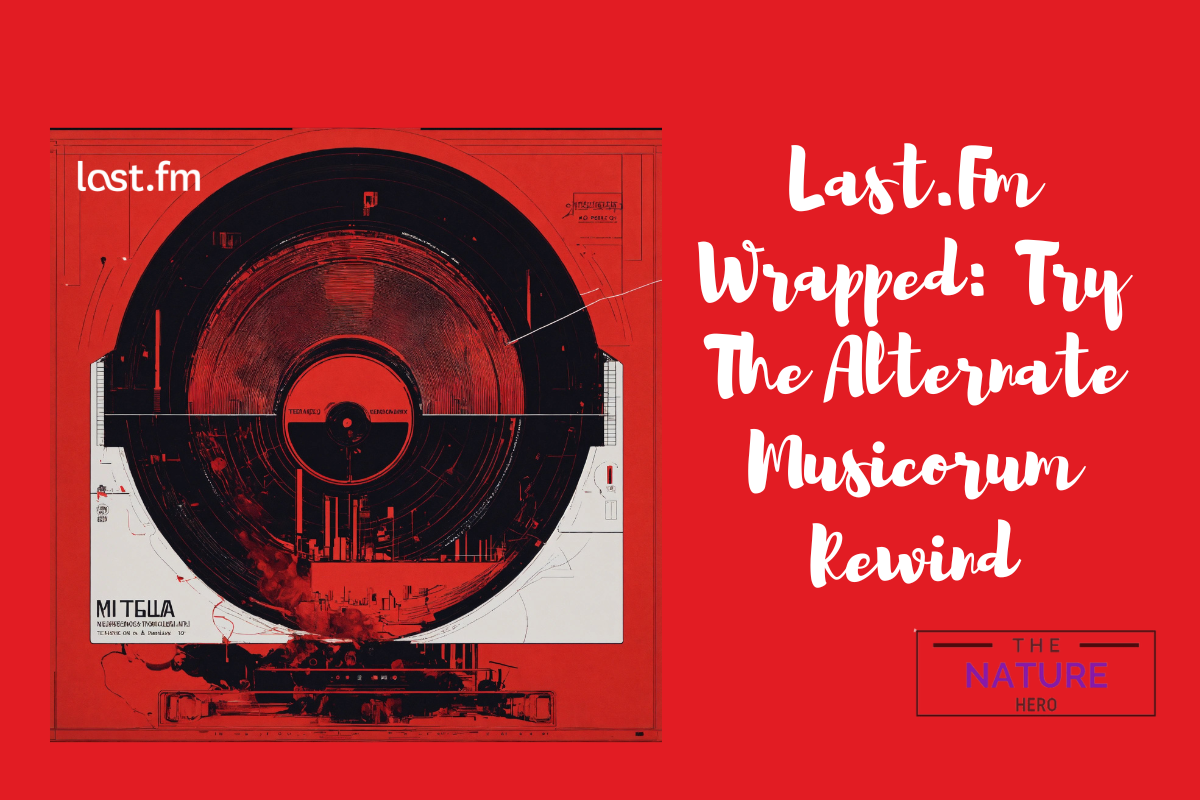 Last.Fm Wrapped Try The Alternate Musicorum Rewind The Nature Hero