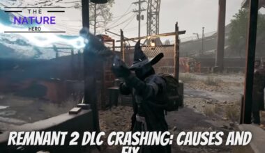 Remnant 2 DLC Crashing Causes and Fix