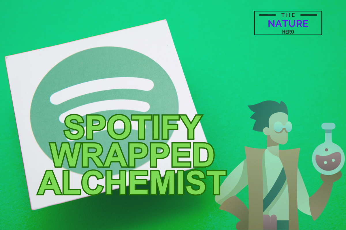 What Is Spotify Wrapped Alchemist? The Nature Hero