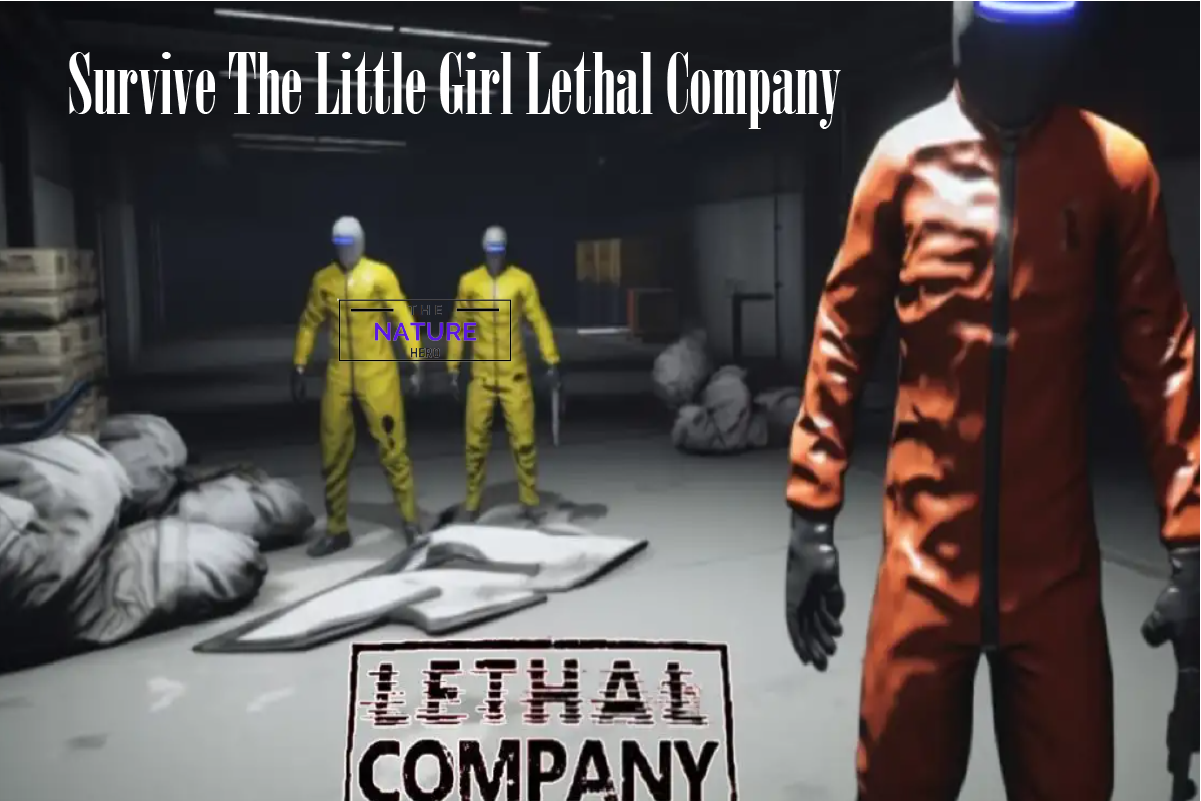 Survive The Little Girl Lethal Company - The Nature Hero