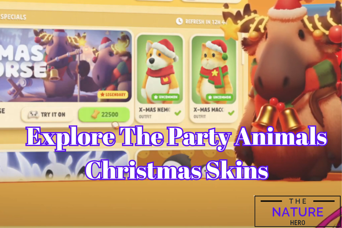 Explore The Party Animals Christmas Skins - The Nature Hero