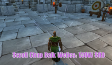 Discover Scroll Chap Balk Welles In WOW SOD