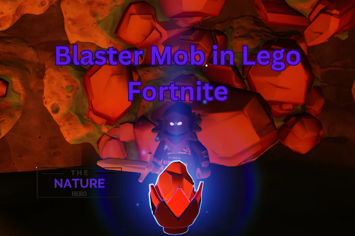 Blaster Mob Lego Fortnite: How To Get Blast Core? - The Nature Hero