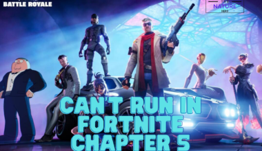 Can’t Run In Fortnite Chapter 5