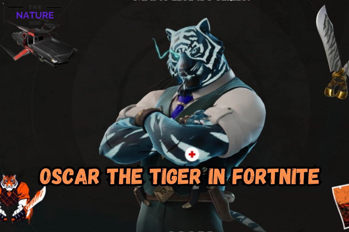 Oscar The Tiger Skins In Fortnite: How To Unlock It? - The Nature Hero