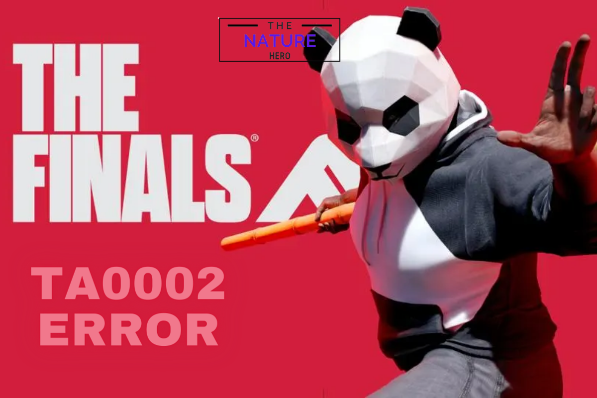 ta0002-in-the-finals-how-to-solve-this-error-code-the-nature-hero