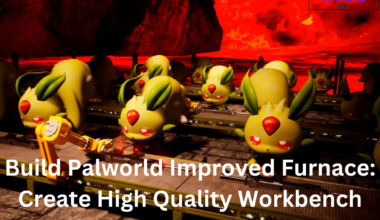 Build Palworld Improved Furnace Create High Quality Workbench