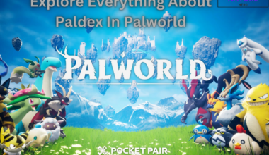 Explore Everything About Paldex In Palworld
