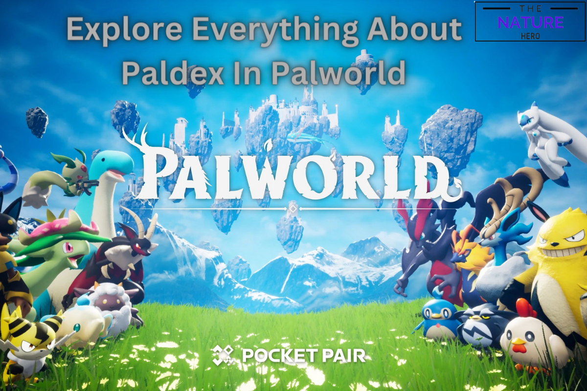 Paldex In Palworld Spoilers: Explore Pal Fusion Characters - The Nature ...