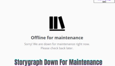 Unravel Why The Storygraph App Is Down For Maintenance?