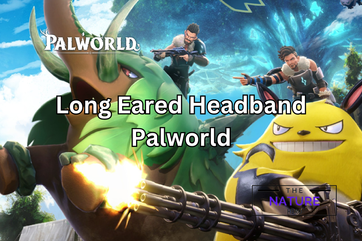 How To Get Long Eared Headband In Palworld? - The Nature Hero