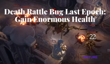 Death Rattle Bug Last Epoch Gain Enormous Health