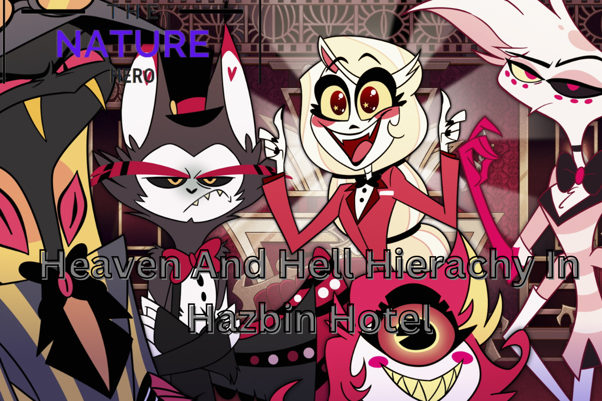 Heaven And Hell Hierachy In Hazbin Hotel - The Nature Hero