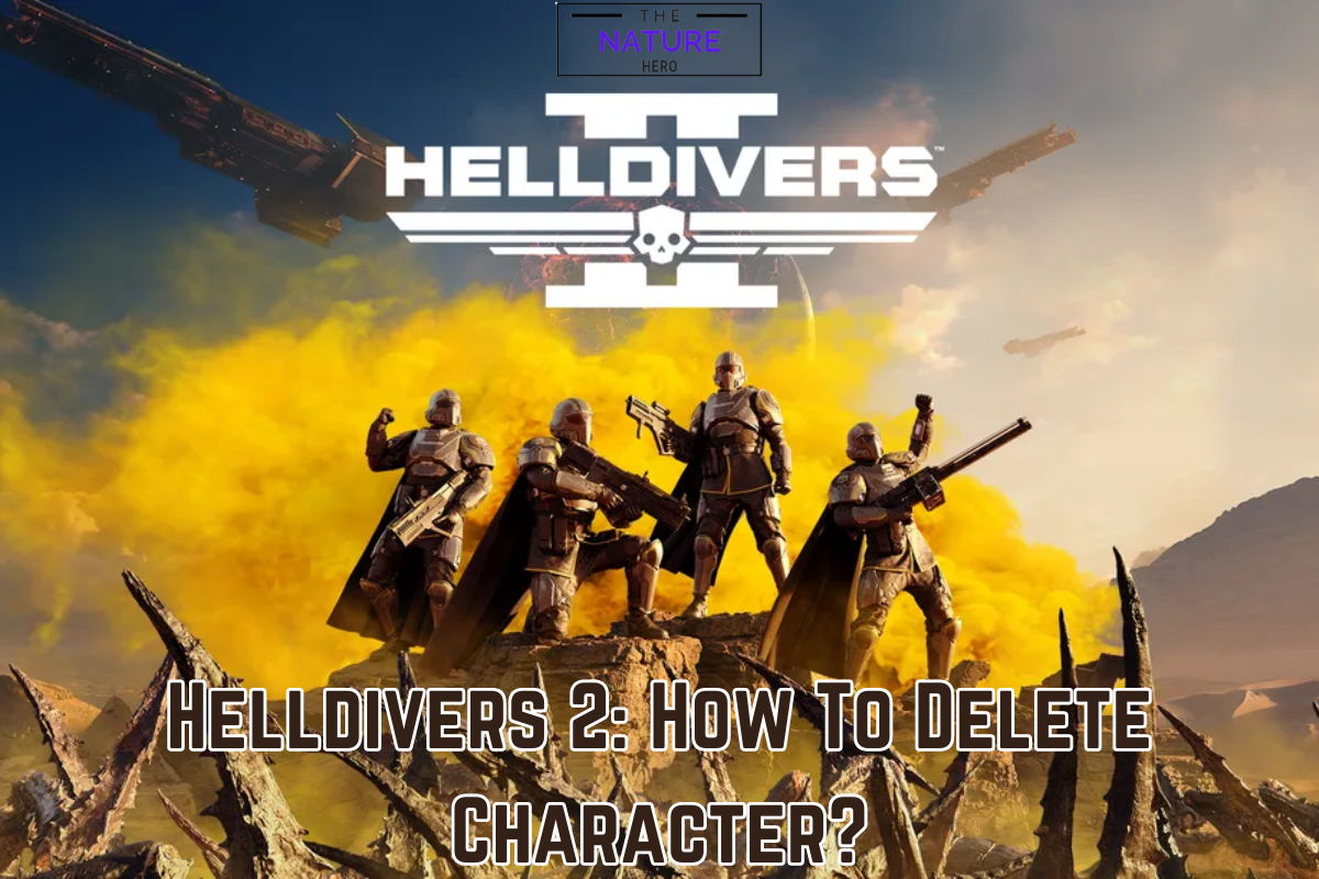 how-to-delete-character-in-helldivers-2-the-nature-hero